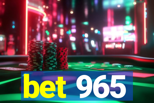 bet 965